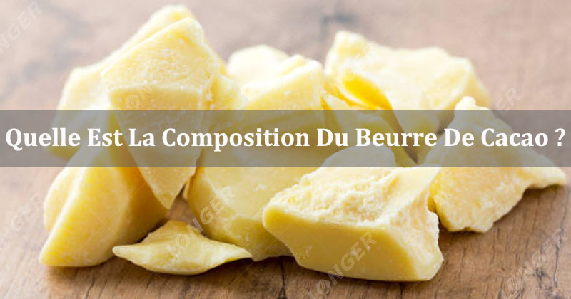 https://fr.cocoamachinery.com/wp-content/uploads/2022/12/Quelle-Est-La-Composition-Du-Beurre-De-Cacao-1.jpg